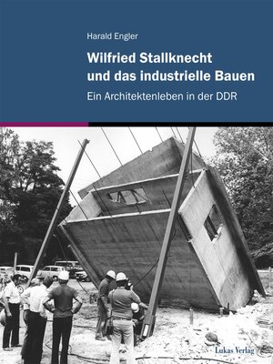 cover image of Wilfried Stallknecht und das industrielle Bauen